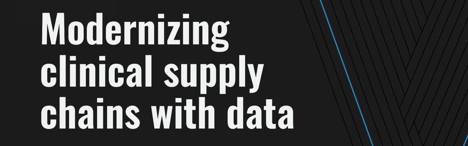 Modernizing clinical supply chains with data_final